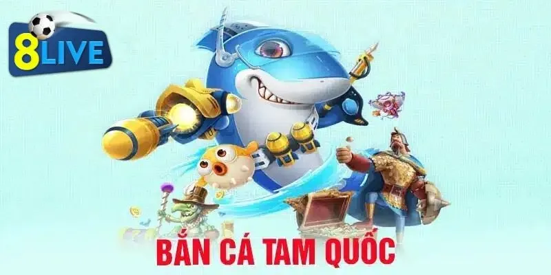 Bắn cá Tam Quốc